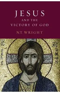 Jesus and the Victory of God - N. T. Wright