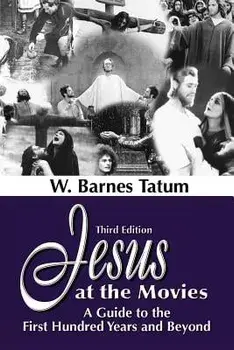 Jesus at the Movies, Paperback (3rd Ed.)/W. Barnes Tatum