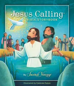 Jesus Calling Bible Storybook, Hardcover/Sarah Young