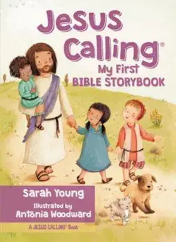 Jesus Calling: My First Bible Storybook, Hardcover/Sarah Young