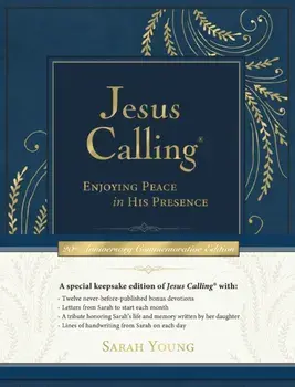 Jesus Calling –NEW– Commemorative Edition. Enjoying Peace in His Presence (A 365-Day Devotional, Includes 12 NEW Bonus Devotions and 12 Letters from the Author), Hardback/Sarah Young