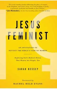 Jesus Feminist: An Invitation to Revisit the Bible's View of Women - Sarah Bessey