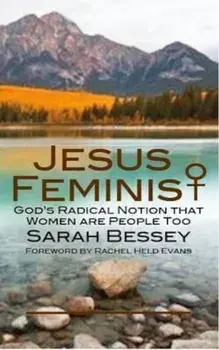 Jesus Feminist, Paperback/Sarah Bessey