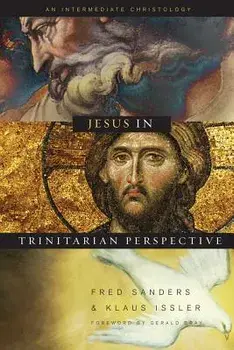 Jesus in Trinitarian Perspective: An Introductory Christology, Paperback/Fred Sanders