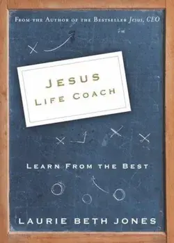 Jesus, Life Coach: Learn from the Best, Paperback/Laurie Beth Jones