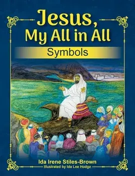 Jesus, My All in All, Symbols, Paperback/Ida Stiles-Brown