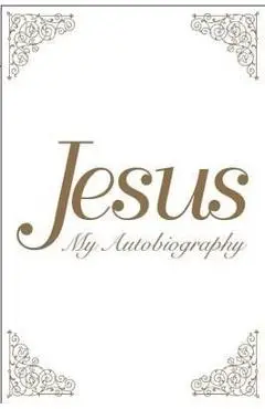 Jesus: My Autobiography - Tina Louise Spalding