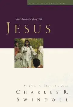 Jesus: The Greatest Life of All, Paperback/Charles R. Swindoll