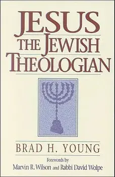 Jesus the Jewish Theologian, Paperback/Brad H. Young