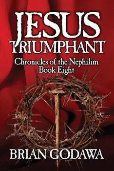 Jesus Triumphant, Paperback/Brian Godawa