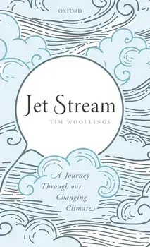Jet Stream. A Journey Through our Changing Climate, Paperback/Tim Woollings