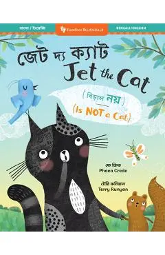 Jet the Cat (Is Not a Cat) (Bilingual Bengali & English) - Phaea Crede
