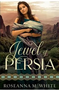 Jewel of Persia - Roseanna M. White