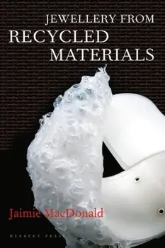 Jewellery from Recycled Materials, Paperback/Jaimie MacDonald