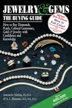 Jewelry & Gems--The Buying Guide, 8th Edition: How to Buy Diamonds, Pearls, Colored Gemstones, Gold & Jewelry with Confidence and Knowledge, Paperback/Antoinette Matlins