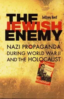 Jewish Enemy. Nazi Propaganda during World War II and the Holocaust, Paperback/Jeffrey Herf