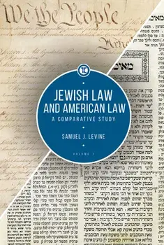 Jewish Law and American Law, Volume 1: A Comparative Study, Paperback/Samuel J. Levine
