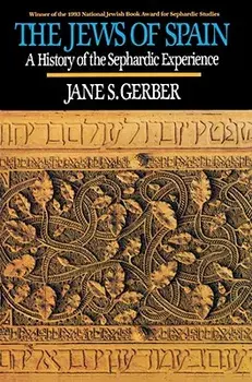 Jews of Spain: A History of the Sephardic Experience, Paperback/Jane S. Gerber