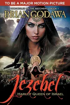 Jezebel: Harlot Queen of Israel, Paperback/Brian Godawa