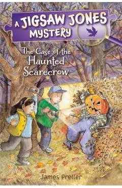 Jigsaw Jones: The Case of the Haunted Scarecrow - James Preller