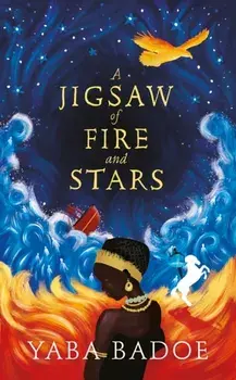 Jigsaw of Fire and Stars, Paperback/Yaba Badoe