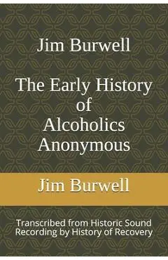 Jim Burwell The Early History of Alcoholics Anonymous - History Of Recovery