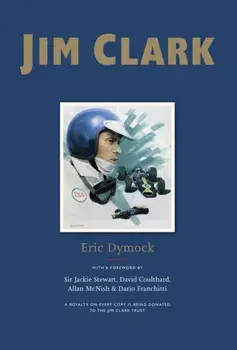 Jim Clark. Tribute to a Champion, Hardback/Eric Dymock