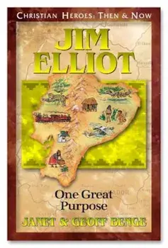 Jim Elliot: One Great Purpose, Paperback/Janet Benge