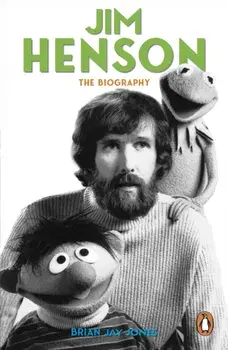 Jim Henson. The Biography, Paperback/Brian Jay Jones
