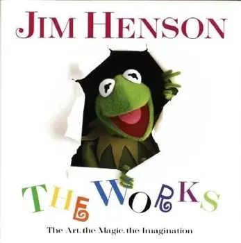 Jim Henson: The Works: The Art, the Magic, the Imagination, Hardcover/Christopher Finch