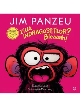 Jim Panzeu. Ziua indragostitilor? Bleaaah!/Suzanne Lang