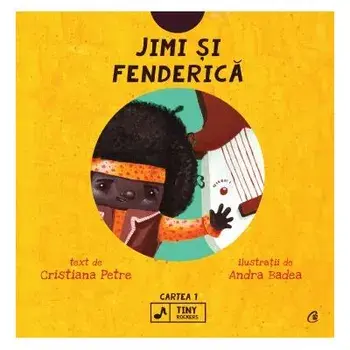 Jimi si Fenderica. Seria Tiny Rockers. Cartea 1/Cristina Petre