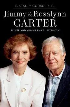 Jimmy and Rosalynn Carter. Power and Human Rights, 1975-2020, Hardback/***