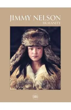 Jimmy Nelson: Humanity - Jimmy Nelson