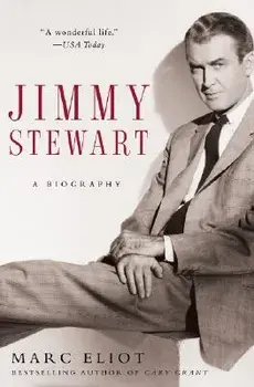 Jimmy Stewart: A Biography, Paperback/Marc Eliot