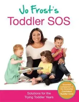 Jo Frost's Toddler SOS, Hardcover/Jo Frost