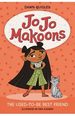 Jo Jo Makoons: The Used-To-Be Best Friend - Dawn Quigley
