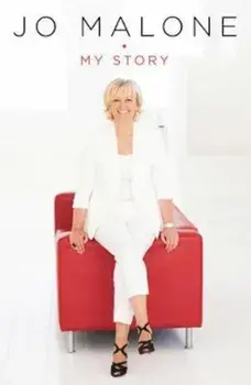 Jo Malone: My Story, Paperback/Jo Malone