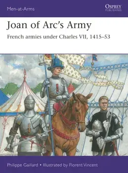 Joan of Arc’s Army. French armies under Charles VII, 1415–53, Paperback/Philippe Gaillard