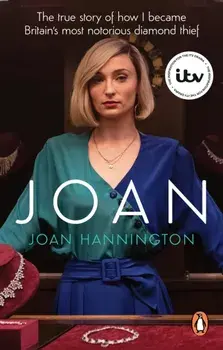 Joan. The true story of how I became Britain’s most notorious diamond thief, Paperback/Joan Hannington
