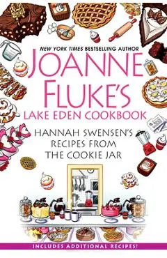 Joanne Fluke's Lake Eden Cookbook: Hannah Swensen's Recipes from the Cookie Jar - Joanne Fluke