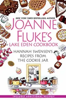 Joanne Fluke's Lake Eden Cookbook. Hannah Swensen's Recipes from The Cookie Jar, Hardback/Joanne Fluke