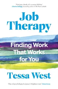 Job Therapy. Finding Work That Works for You, Paperback/Tessa West