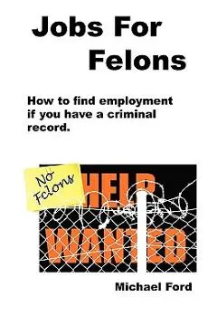 Jobs For Felons - Michael Ford
