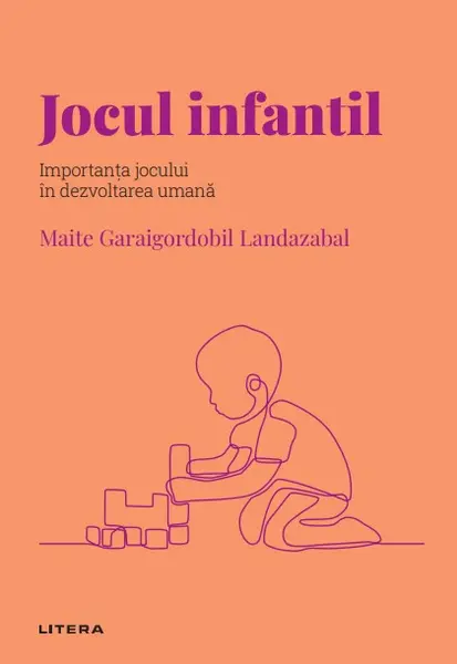 Jocul infantil. Volumul 45. Descopera Psihologia