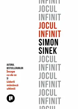 Jocul infinit/Simon Sinek