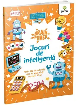 Jocuri de inteligenta. Peste 100 de activitati care te ajuta sa-ti dezvolti IQ-ul/***
