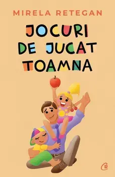 Jocuri de jucat toamna/Mirela Retegan