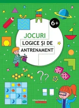 Jocuri logice si de antrenament. 6 ani+/***