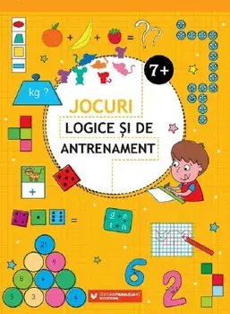 Jocuri logice si de antrenament. 7 ani+. Editia a II-a/***